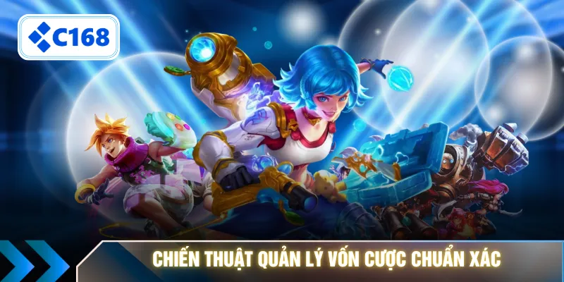 Chiến thuật quản lý vốn cược chuẩn xác