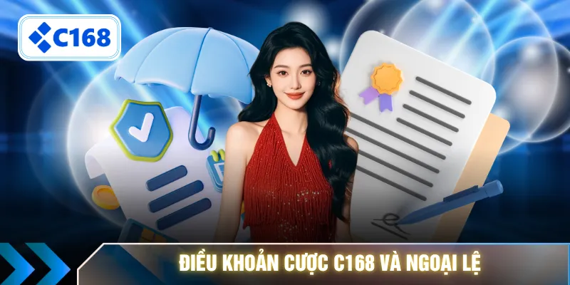 Điều khoản cược C168 và ngoại lệ