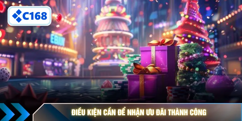 Điều kiện cần để nhận ưu đãi thành công