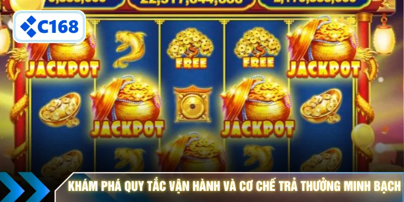 Khám phá quy tắc vận hành và cơ chế trả thưởng minh bạch